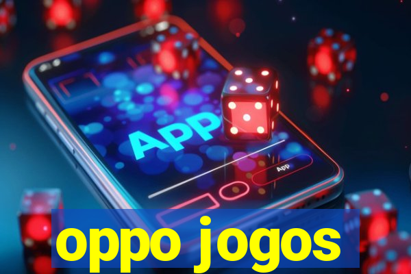 oppo jogos